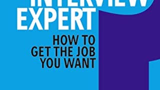 Interview Expert, The: How to get the job you