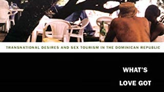 What's Love Got to Do with It?: Transnational Desires and...