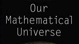 Our Mathematical Universe: My Quest for the Ultimate Nature...