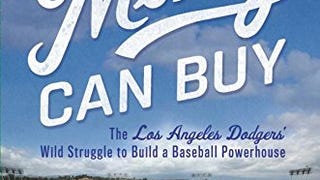 The Best Team Money Can Buy: The Los Angeles Dodgers' Wild...