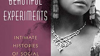 Wayward Lives, Beautiful Experiments: Intimate Histories...