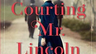 Courting Mr. Lincoln: A Novel