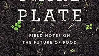 The Third Plate: Field Notes on the Future of