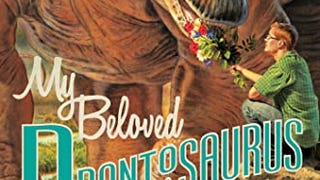 My Beloved Brontosaurus: On the Road with Old Bones, New...