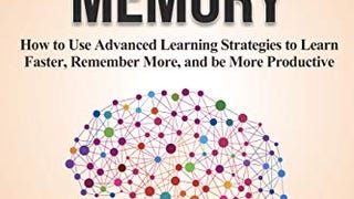 Unlimited Memory: How to Use Advanced Learning Strategies...