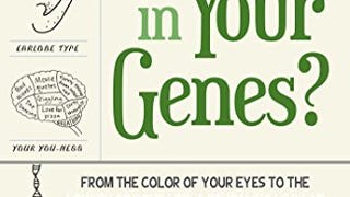 What's in Your Genes?: From the Color of Your Eyes to the...