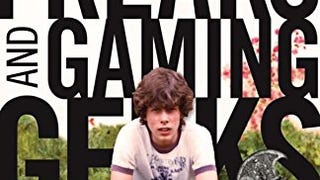 Fantasy Freaks and Gaming Geeks: An Epic Quest For Reality...