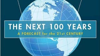 The Next 100 Years: A Forecast for the 21st Century