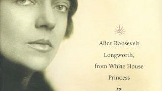 Alice: Alice Roosevelt Longworth, from White House Princess...