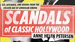 Scandals of Classic Hollywood: Sex, Deviance, and Drama...