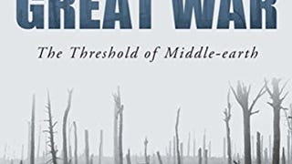 Tolkien and the Great War: The Threshold of Middle-...