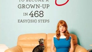 Adulting: How to Become a Grown-up in 468 Easy(ish)...