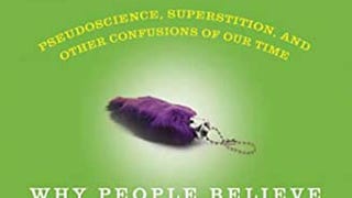 Why People Believe Weird Things: Pseudoscience, Superstition,...