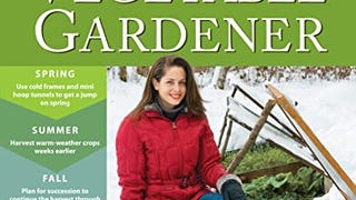 The Year-Round Vegetable Gardener: How to Grow Your Own...
