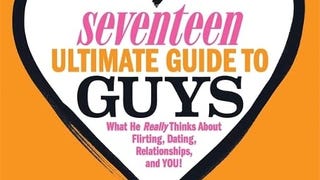 Seventeen Ultimate Guide to Guys: What He Thinks about...