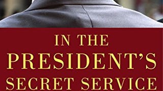 In the President's Secret Service: Behind the Scenes with...