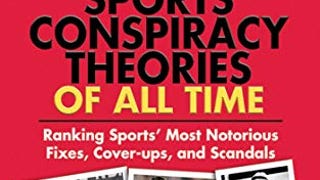The 30 Greatest Sports Conspiracy Theories of All-Time:...