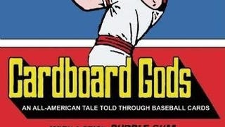 Cardboard Gods: An All-American Tale Told Through Baseball...