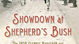 Showdown at Shepherd's Bush: The 1908 Olympic Marathon...