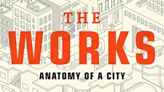 The Works: Anatomy of a City
