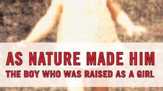 As Nature Made Him: The Boy Who Was Raised as a