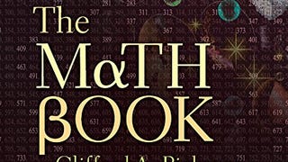 The Math Book: From Pythagoras to the 57th Dimension, 250...