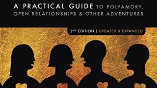 The Ethical Slut: A Practical Guide to Polyamory, Open...