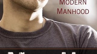Man Up: Cracking the Code of Modern Manhood