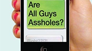 Are All Guys Assholes?: More Than 1,000 Guys in 10 Cities...