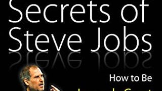The Presentation Secrets of Steve Jobs: How to Be Insanely...