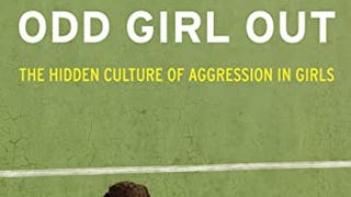 Odd Girl Out, Revised and Updated: The Hidden Culture of...