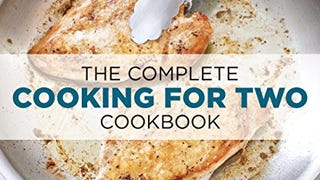 The Complete Cooking for Two Cookbook: 650 Recipes for...