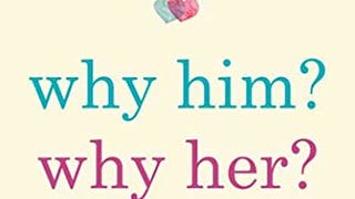 Why Him? Why Her?: How to Find and Keep Lasting