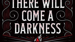 There Will Come a Darkness (The Age of Darkness, 1)