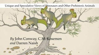 All Yesterdays: Unique and Speculative Views of Dinosaurs...