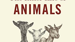 The Inner Life of Animals: Love, Grief, and Compassion―...