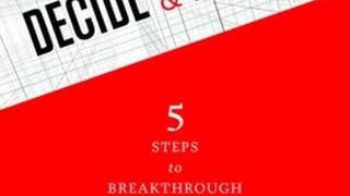Decide and Deliver: Five Steps to Breakthrough Performance...