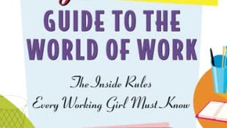The Big Sister's Guide to the World of Work: The Inside...