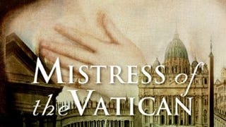 Mistress of the Vatican: The True Story of Olimpia Maidalchini:...