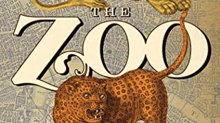 The Zoo: The Wild and Wonderful Tale of the Founding of...