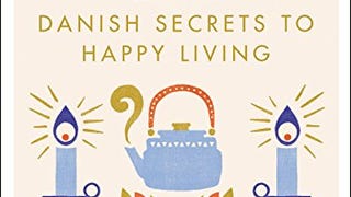 The Little Book of Hygge: Danish Secrets to Happy Living...