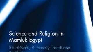 Science and Religion in Mamluk Egypt: Ibn al-Nafis, Pulmonary...
