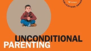 Unconditional Parenting: Moving from Rewards and Punishments...