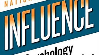 Influence: The Psychology of Persuasion, Revised...