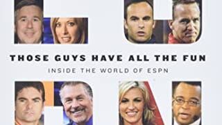 Those Guys Have All the Fun: Inside the World of