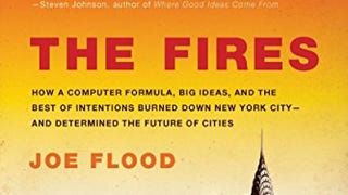The Fires: How a Computer Formula, Big Ideas, and the Best...
