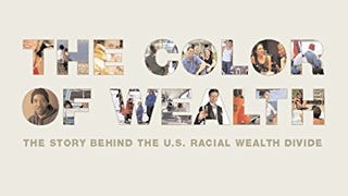 The Color of Wealth: The Story Behind the U.S. Racial Wealth...