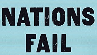 Why Nations Fail: The Origins of Power, Prosperity, and...