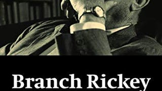 Branch Rickey: Baseball's Ferocious Gentleman