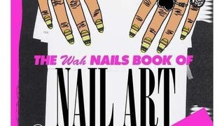 The WAH Nails Book of Nail Art